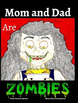 Mom and Dad are Zombies