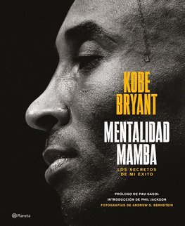 Mentalidad Mamba / The Mamba Mentality: Los Secretos de Mi Éxito