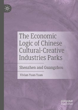 The Economic Logic of Chinese Cultural-Creative Industries Parks