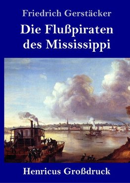 Die Flußpiraten des Mississippi (Großdruck)