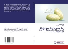 Molecular characterization and Phylogenetic Studies of Tasar silkworm