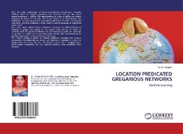 LOCATION PREDICATED GREGARIOUS NETWORKS