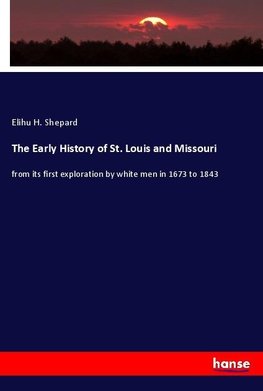 The Early History of St. Louis and Missouri