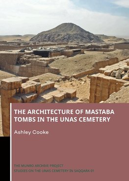 The Architecture of Mastaba Tombs in the Unas Cemetery