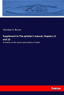 Supplement to The optician's manual, chapters 11 and 12: