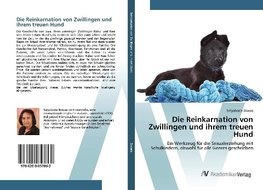 Die Reinkarnation von Zwillingen und ihrem treuen Hund