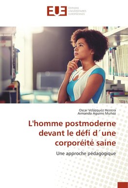 L'homme postmoderne devant le défi d´une corporéité saine