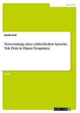 Verwendung einer einheitlichen Sprache. Tok Pisin in Papua-Neuguinea