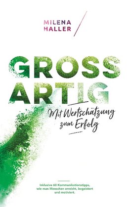 Großartig - Mit Wertschätzung zum Erfolg