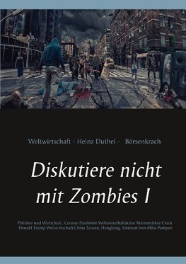 Diskutiere nicht mit Zombies I