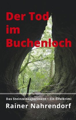 Der Tod im Buchenloch. Das Steinzeitexperiment