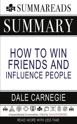 Summary of How to Win Friends & Influence People by Dale Carnegie