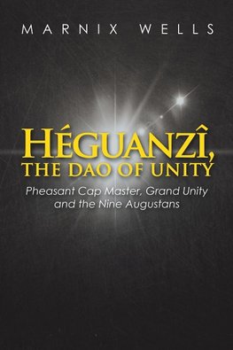 Héguanzî, the Dao of Unity