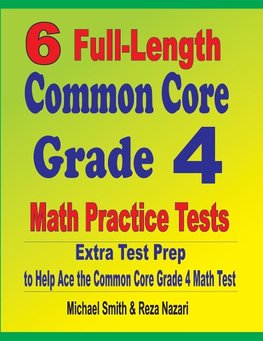 6 Full-Length Common Core Grade 4 Math Practice Tests