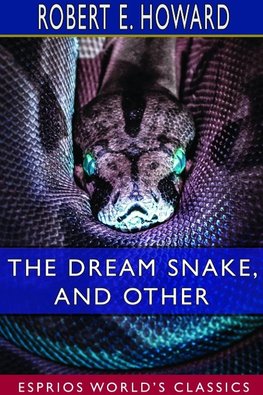 The Dream Snake, and Other (Esprios Classics)