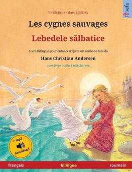 Les cygnes sauvages - Lebedele salbatice (français - roumain)