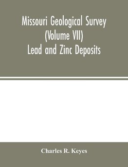 Missouri Geological Survey (Volume VII)