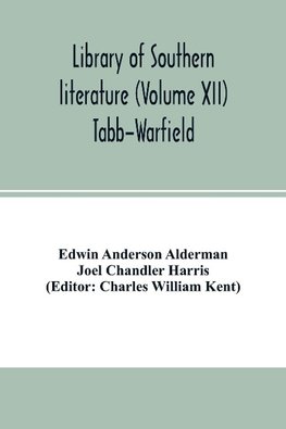 Library of southern literature (Volume XII) Tabb-Warfield