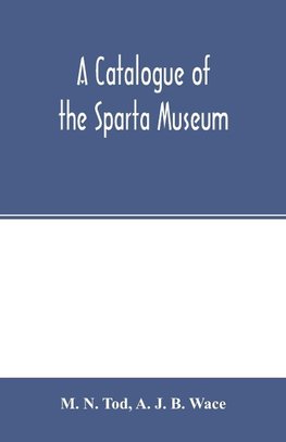 A catalogue of the Sparta Museum