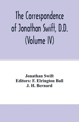 The Correspondence of Jonathan Swift, D.D. (Volume IV)