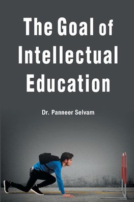 THE GOAL OF INTELLECTUAL EDUCATION