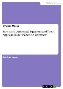 Stochastic Differential Equations and Their Application in Finance. An Overview