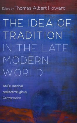 The Idea of Tradition in the Late Modern World