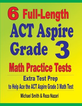 6 Full-Length ACT Aspire Grade 3 Math Practice Tests