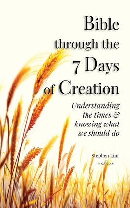 Bible through the 7 Days of Creation