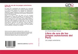 Libro de oro de los juegos autoctonos del Peru