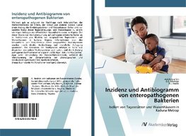 Inzidenz und Antibiogramm von enteropathogenen Bakterien