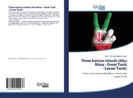 Three Iranian islands (Abu Musa - Great Tunb- Lesser Tunb)