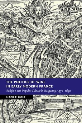 The Politics of Wine in Early Modern France