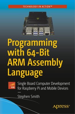 Programming with 64-Bit ARM Assembly Language