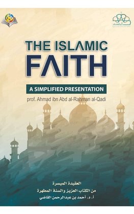 The Islamic Faith A Simplified Presentation