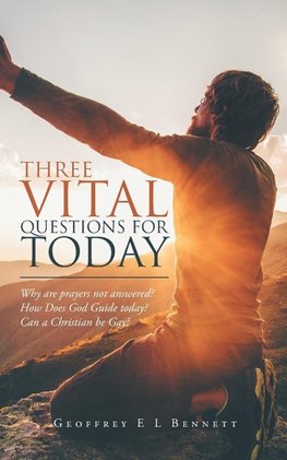 Three Vital Questions for Today