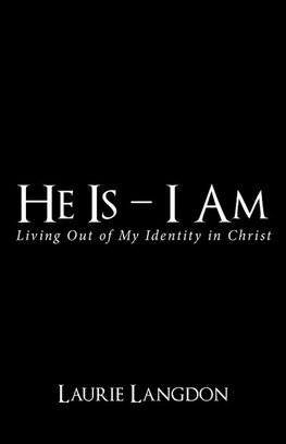 He Is - I Am