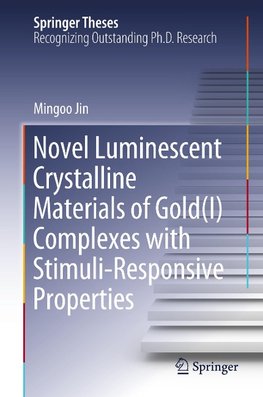 Novel Luminescent Crystalline Materials of Gold(I) Complexes with Stimuli-Responsive Properties