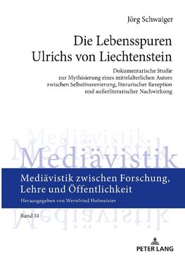 Die Lebensspuren Ulrichs von Liechtenstein