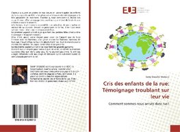 Cris des enfants de la rue: Témoignage troublant sur leur vie