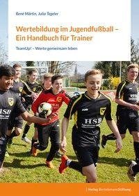 Wertebildung im Jugendfußball - Ein Handbuch für Trainer