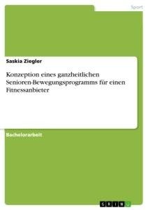 Konzeption eines ganzheitlichen Senioren-Bewegungsprogramms für einen Fitnessanbieter