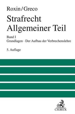 Strafrecht Allgemeiner Teil 01: Grundlagen. Der Aufbau der Verbrechenslehre