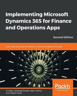 Implementing Microsoft Dynamics 365 for Finance and Operations Apps - Second Edition