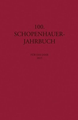 Schopenhauer Jahrbuch 100. Für das Jahr 2019