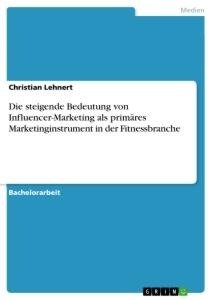 Die steigende Bedeutung von Influencer-Marketing als primäres Marketinginstrument in der Fitnessbranche