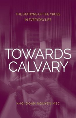 Towards Calvary