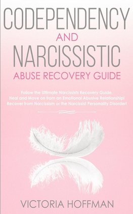 Codependency and Narcissistic Abuse Recovery Guide