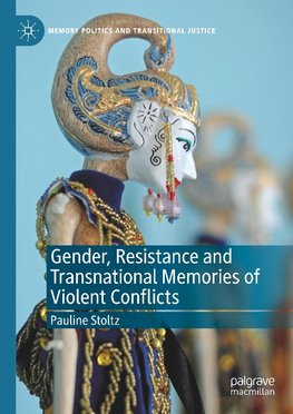 Gender, Resistance and Transnational Memories of Violent Conflicts