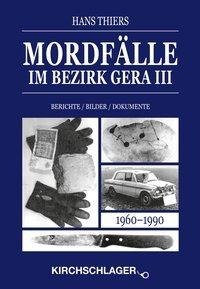 Mordfälle im Bezirk Gera III